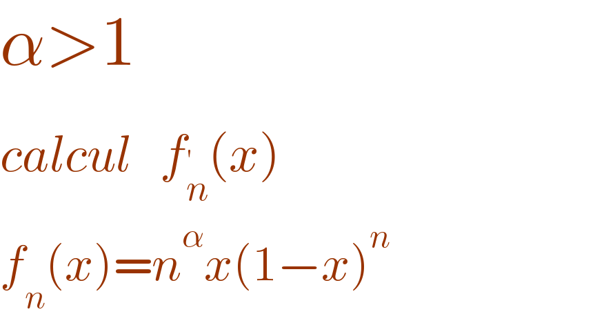 α>1  calcul   f_n ^′ (x)  f_n (x)=n^α x(1−x)^n   