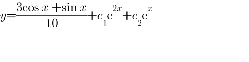 y=((3cos x +sin x)/(10))+c_1 e^(2x) +c_2 e^x   