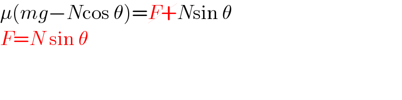 μ(mg−Ncos θ)=F+Nsin θ  F=N sin θ  