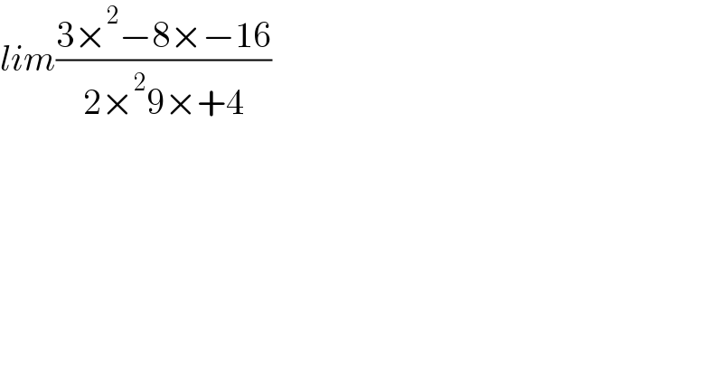 lim((3×^2 −8×−16)/(2×^2 9×+4))    