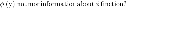 φ′(y)  not mor information about φ finction?    