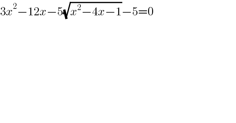 3x^2 −12x−5(√(x^2 −4x−1))−5=0  