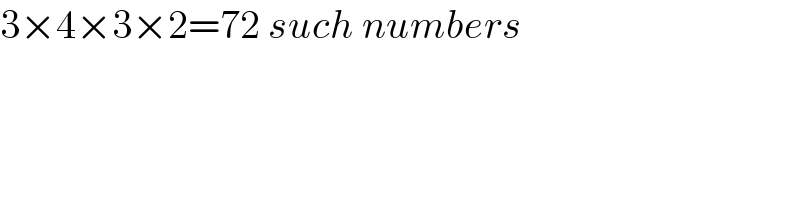 3×4×3×2=72 such numbers  