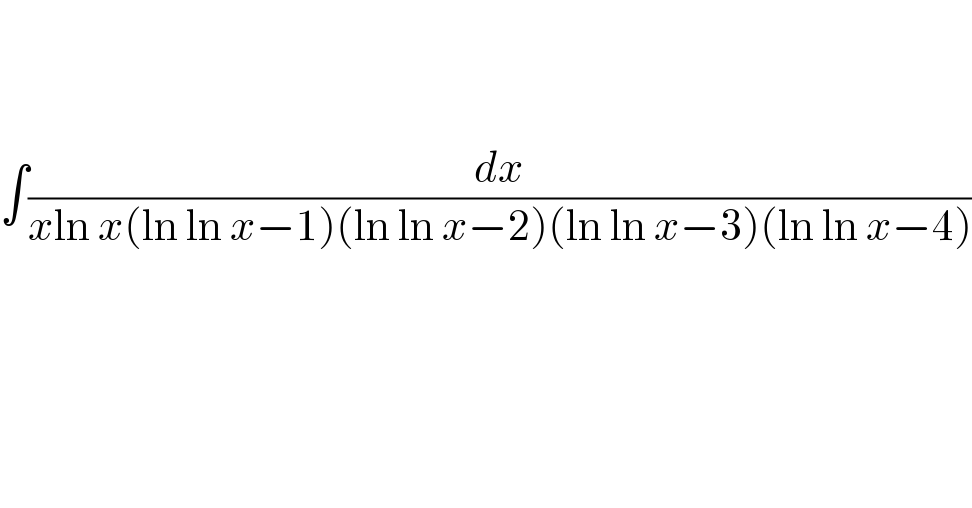     ∫(dx/(xln x(ln ln x−1)(ln ln x−2)(ln ln x−3)(ln ln x−4)))      