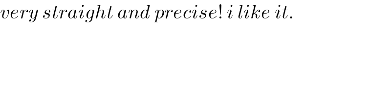very straight and precise! i like it.  