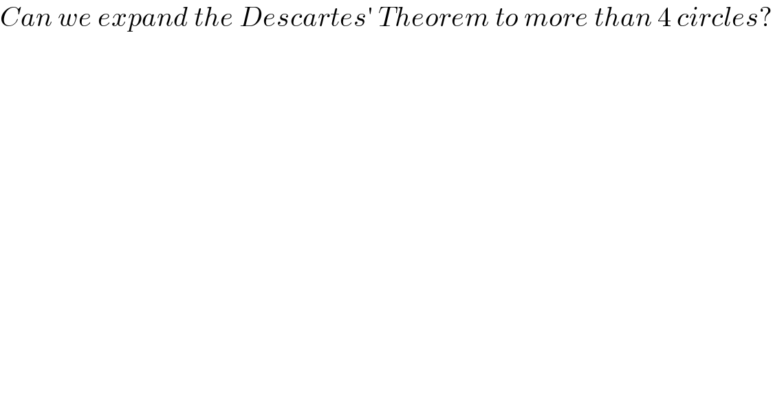 Can we expand the Descartes′ Theorem to more than 4 circles?  