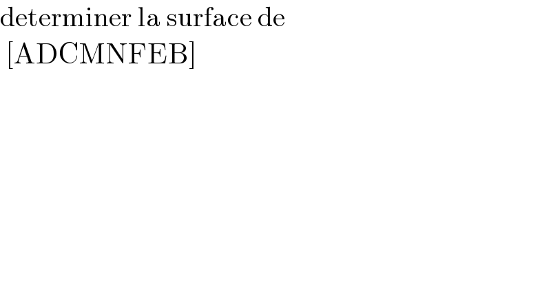 determiner la surface de   [ADCMNFEB]    