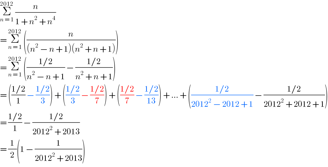 Σ_(n = 1) ^(2012)  (n/(1 + n^2  + n^4 ))  = Σ_(n = 1) ^(2012)  ((n/((n^2  − n + 1)(n^2  + n + 1))))  = Σ_(n = 1) ^(2012)  (((1/2)/(n^2  − n + 1)) − ((1/2)/(n^2  + n + 1)))  = (((1/2)/1) − ((1/2)/3)) + (((1/2)/3) − ((1/2)/7)) + (((1/2)/7) − ((1/2)/(13))) + ... + (((1/2)/(2012^2  − 2012 + 1)) − ((1/2)/(2012^2  + 2012 + 1)))  = ((1/2)/1) − ((1/2)/(2012^2  + 2013))  = (1/2)(1 − (1/(2012^2  + 2013)))  