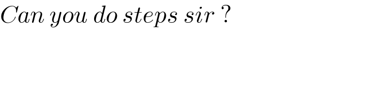 Can you do steps sir ? ⋛  