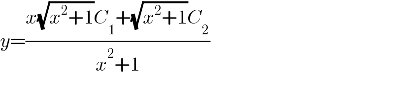 y=((x(√(x^2 +1))C_1 +(√(x^2 +1))C_2 )/(x^2 +1))  