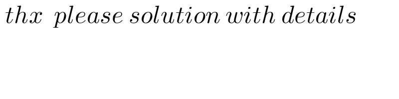  thx  please solution with details  