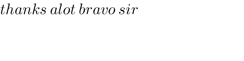 thanks alot bravo sir  