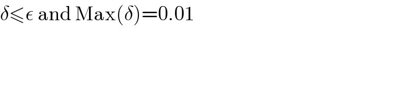 δ≤ε and Max(δ)=0.01  