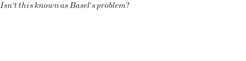 Isn′t this known as Basel′s problem?  