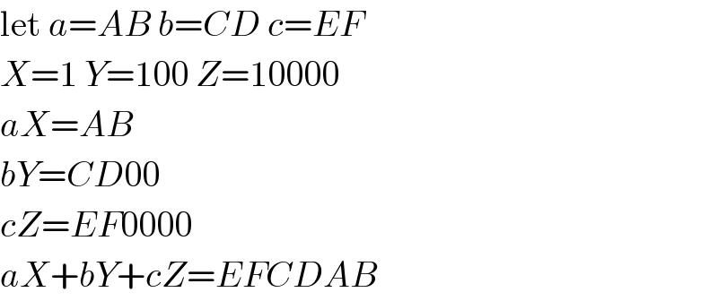 let a=AB b=CD c=EF  X=1 Y=100 Z=10000  aX=AB  bY=CD00  cZ=EF0000  aX+bY+cZ=EFCDAB  