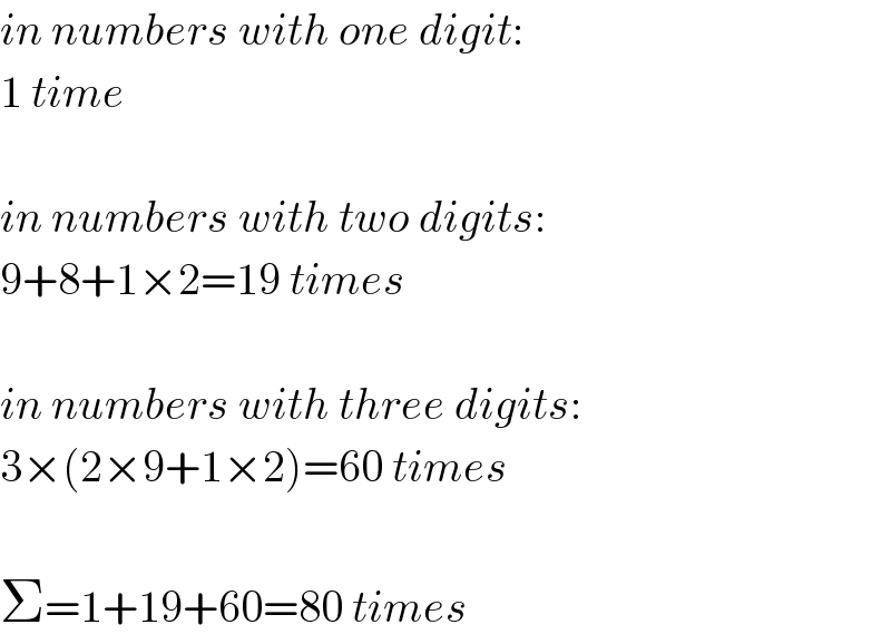 in numbers with one digit:  1 time    in numbers with two digits:  9+8+1×2=19 times    in numbers with three digits:  3×(2×9+1×2)=60 times    Σ=1+19+60=80 times  