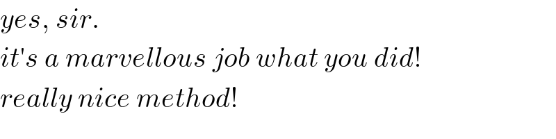 yes, sir.  it′s a marvellous job what you did!  really nice method!  