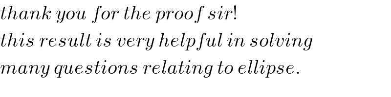 thank you for the proof sir!  this result is very helpful in solving  many questions relating to ellipse.  