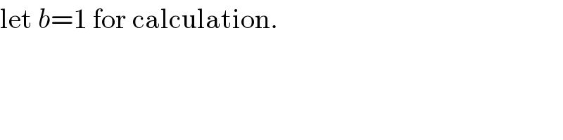 let b=1 for calculation.  