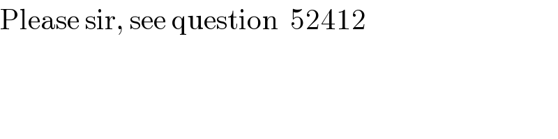 Please sir, see question  52412   