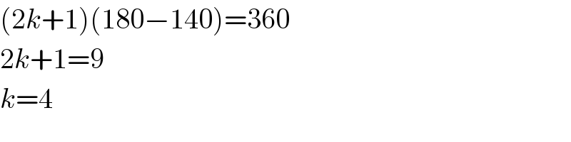 (2k+1)(180−140)=360  2k+1=9  k=4  