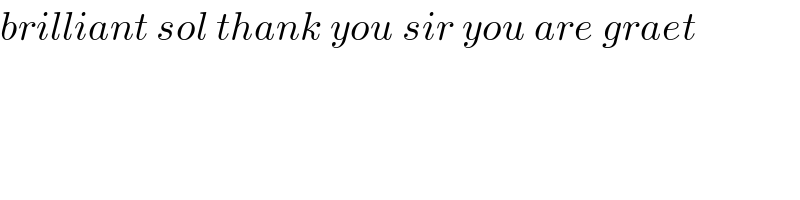 brilliant sol thank you sir you are graet  