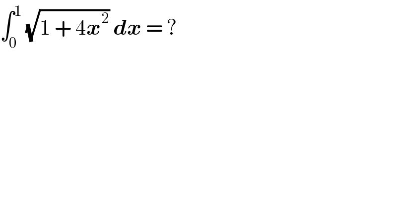 ∫_0 ^1  (√(1 + 4x^2 )) dx = ?  