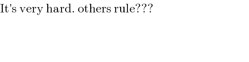 It′s very hard. others rule???  