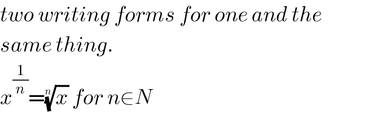 two writing forms for one and the  same thing.  x^(1/n) =(x)^(1/n)  for n∈N  