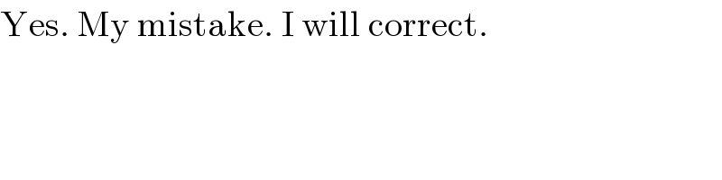 Yes. My mistake. I will correct.  