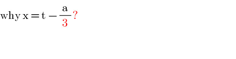 why x = t − (a/3) ?  