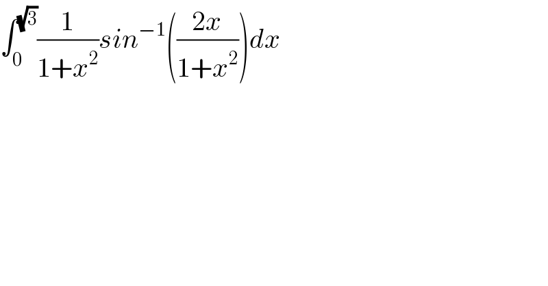 ∫_0 ^(√3) (1/(1+x^2 ))sin^(−1) (((2x)/(1+x^2 )))dx  
