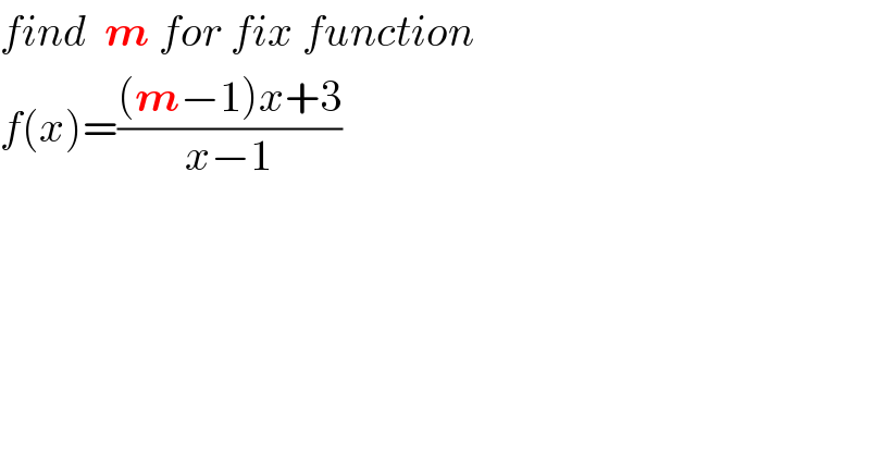 find  m for fix function  f(x)=(((m−1)x+3)/(x−1))  