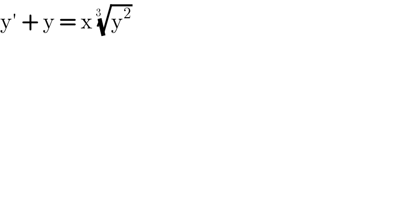 y′ + y = x (y^2 )^(1/(3  ))   